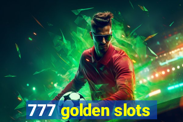 777 golden slots